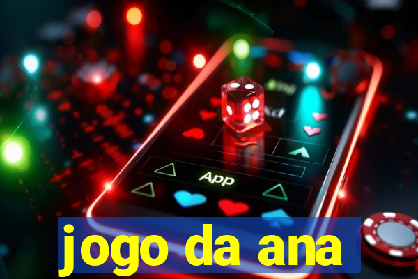 jogo da ana